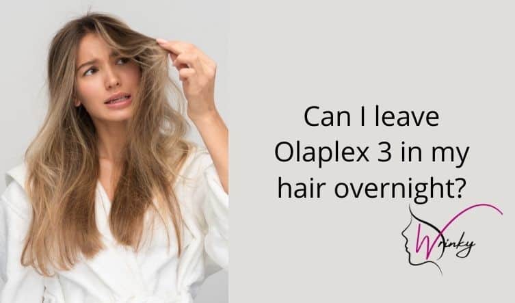 Can I leave Olaplex 3 in my hair overnight