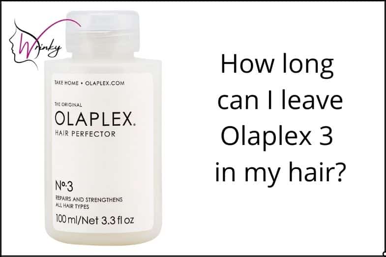 How long can I leave Olaplex 3 in my hair