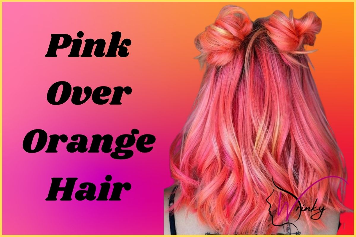 Pink Over Orange Hair