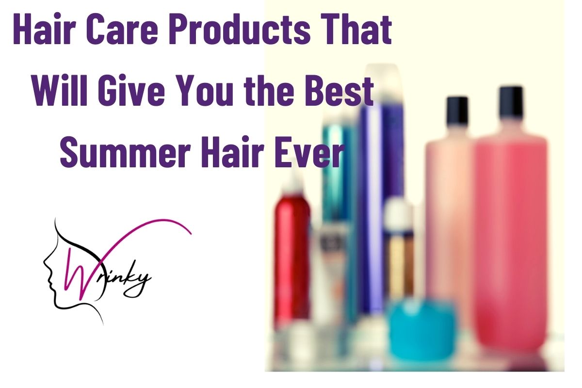 Hair Care Products That Will Give You the Best Summer Hair Ever