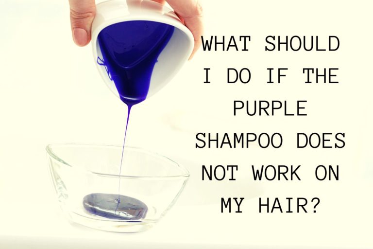 WHAT SHOULD I DO IF THE PURPLE SHAMPOO DOES NOT WORK ON MY HAIR?